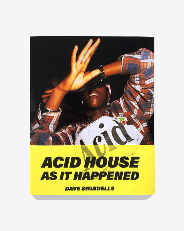 Idea - Dave Swindells Acid House As It Happened (Re)Edition